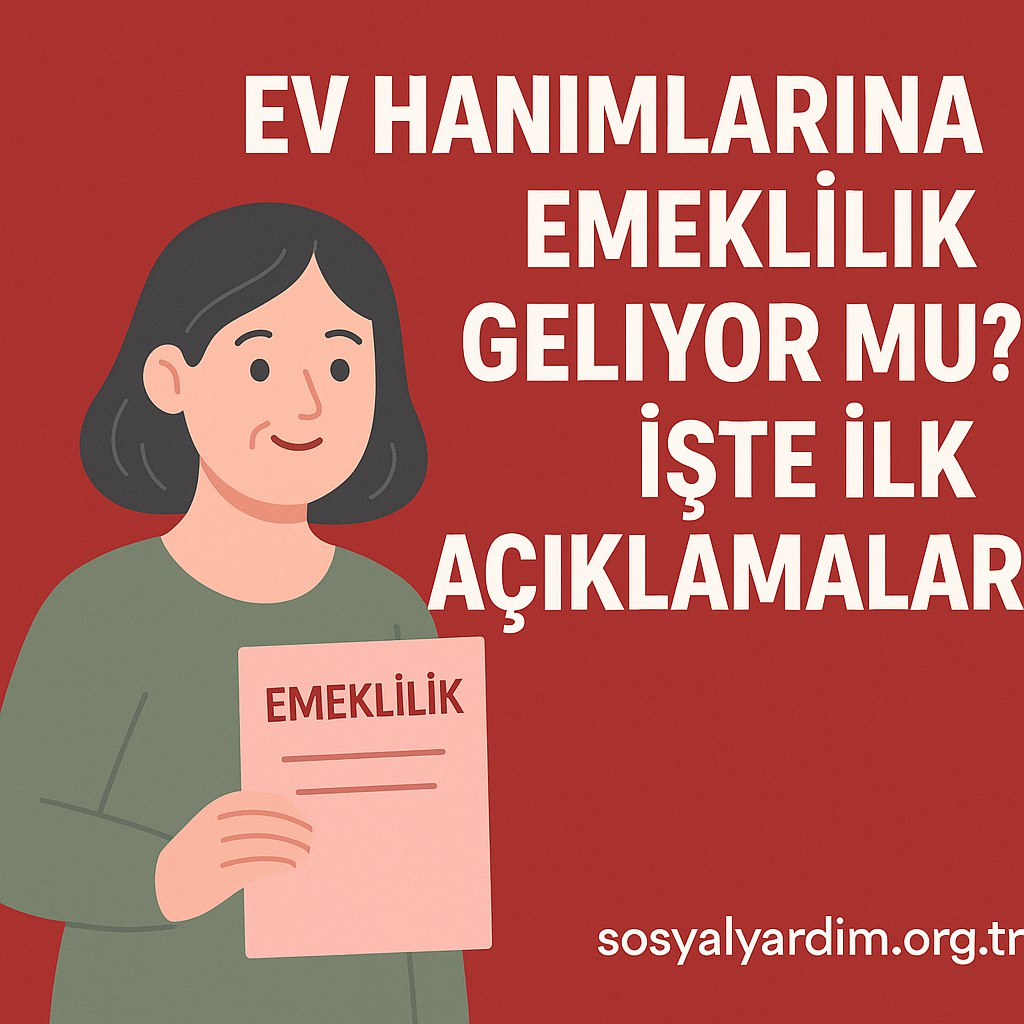 Sigortasız Ev Hanımlarına Emeklilik Yeni Düzenlemenin Detayları1